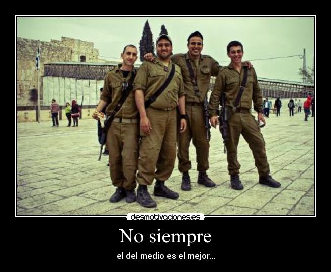 No siempre - el del medio es el mejor...