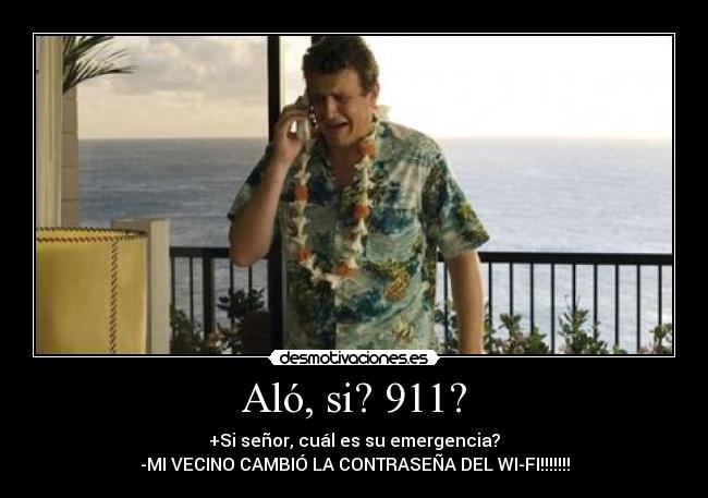 Aló, si? 911? -