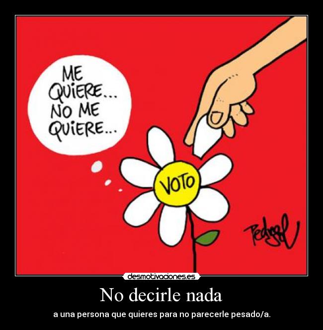 No decirle nada -