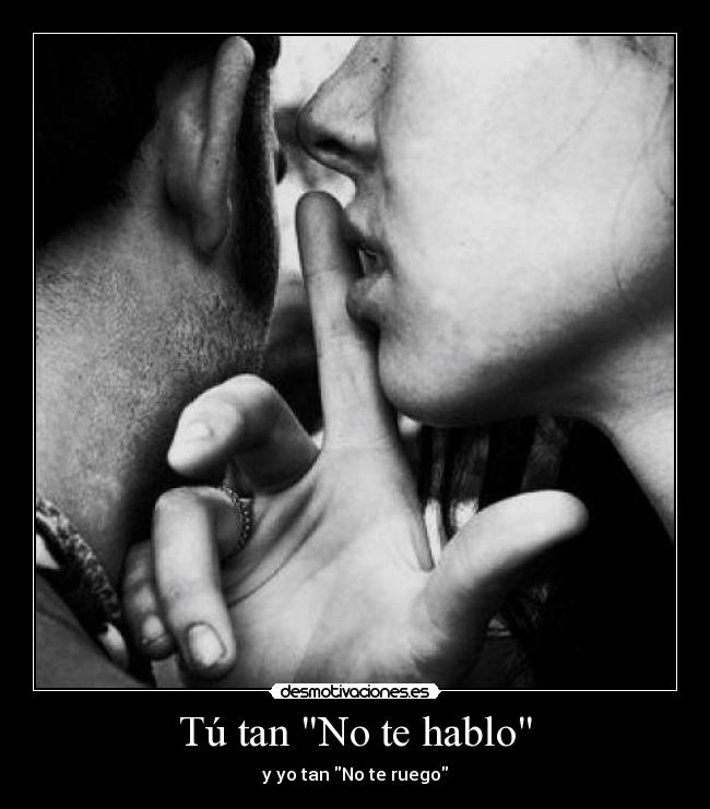 Tú tan No te hablo - 