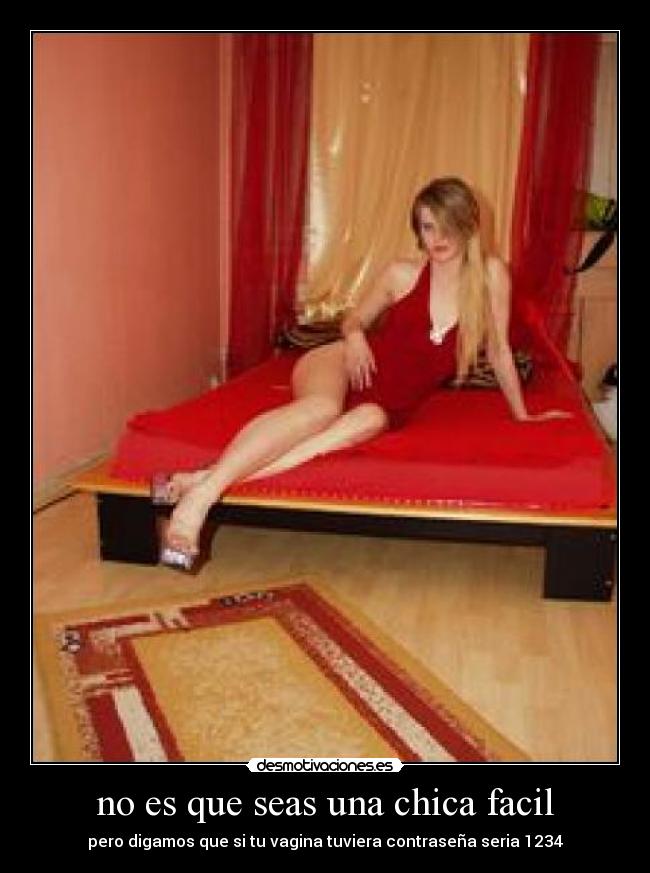 no es que seas una chica facil -