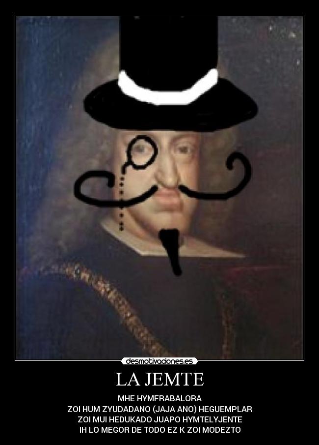 LA JEMTE - MHE HYMFRABALORA
ZOI HUM ZYUDADANO (JAJA ANO) HEGUEMPLAR
ZOI MUI HEDUKADO JUAPO HYMTELYJENTE
IH LO MEGOR DE TODO EZ K ZOI MODEZTO