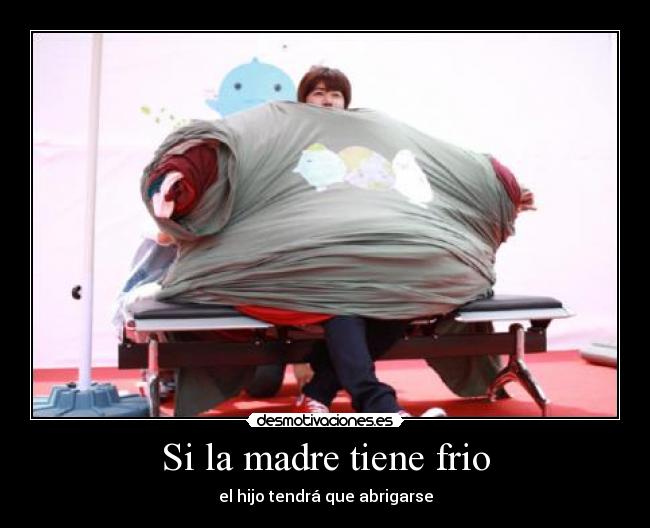 Si la madre tiene frio -
