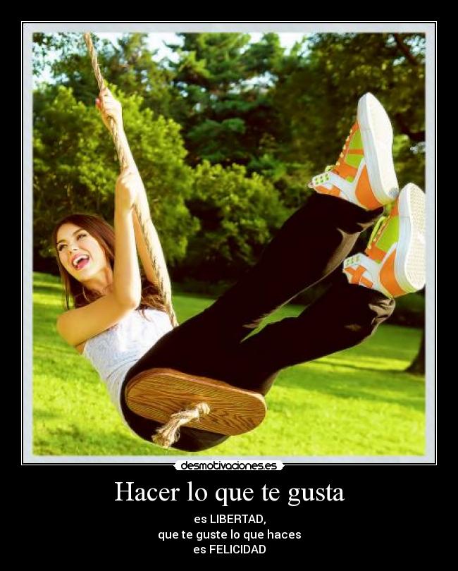 Hacer lo que te gusta -
