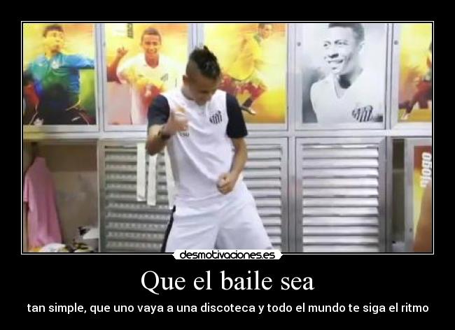 Que el baile sea -