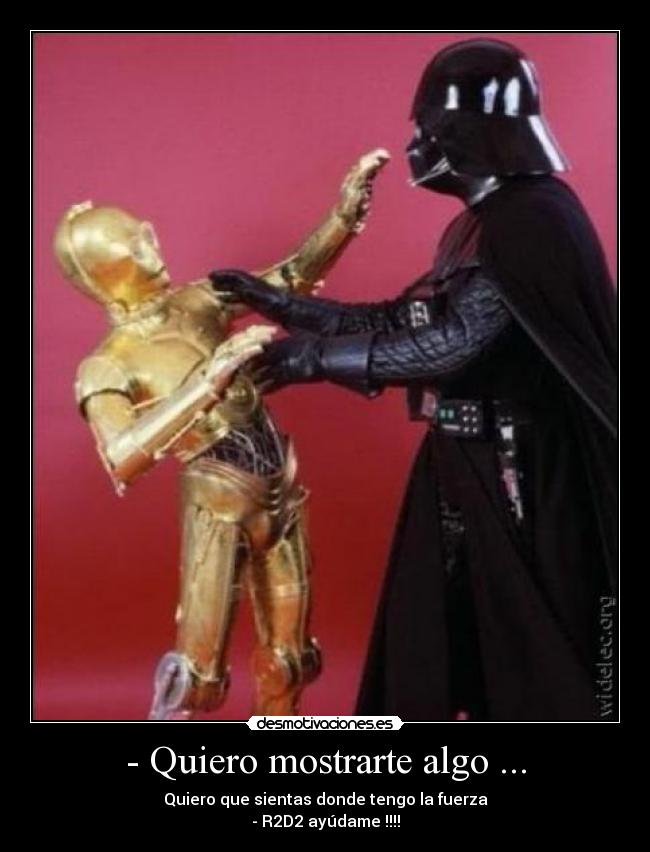 - Quiero mostrarte algo ... - 