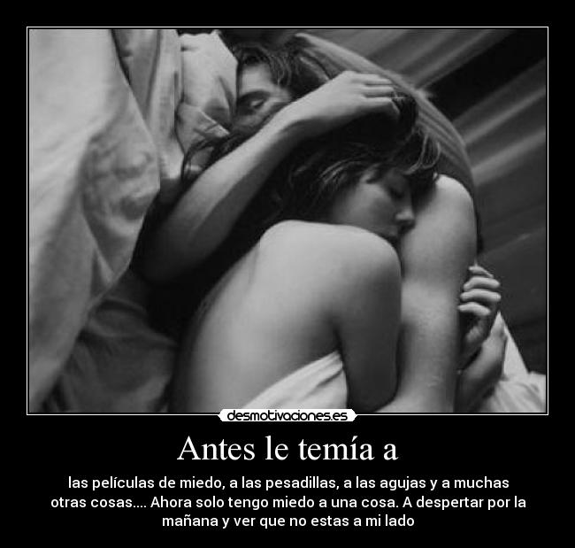 Antes le temía a - 