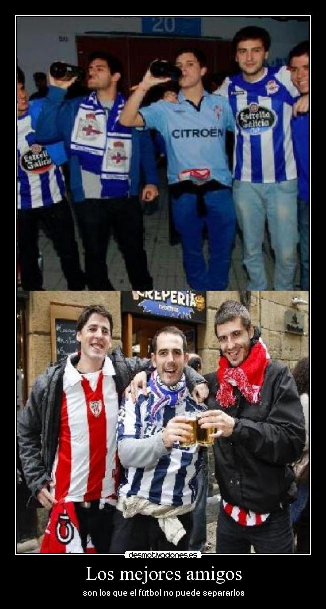 Los mejores amigos - son los que el fútbol no puede separarlos