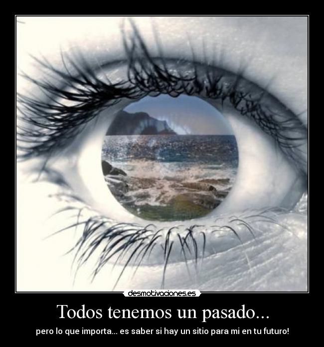 Todos tenemos un pasado... -