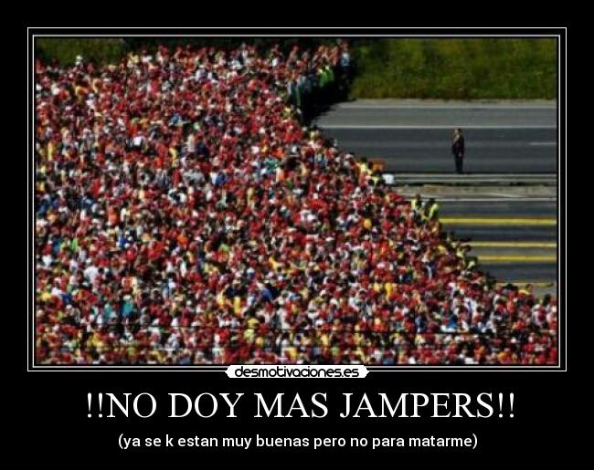 !!NO DOY MAS JAMPERS!! -