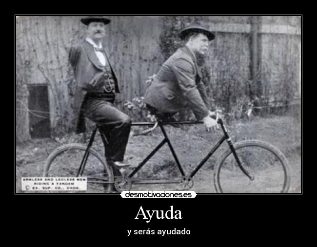 Ayuda - y serás ayudado