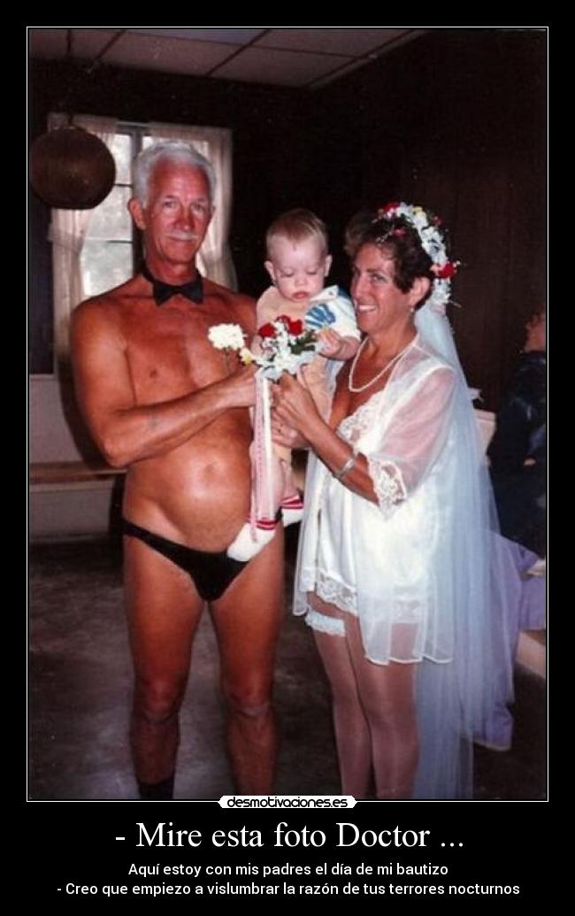 - Mire esta foto Doctor ... -