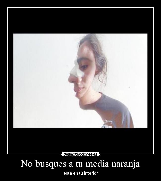No busques a tu media naranja - 