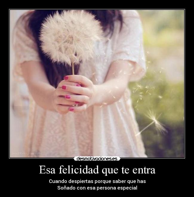 Esa felicidad que te entra -