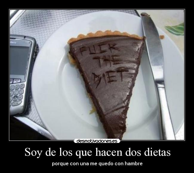 Soy de los que hacen dos dietas -