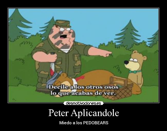 Peter Aplicandole - Miedo a los PEDOBEARS