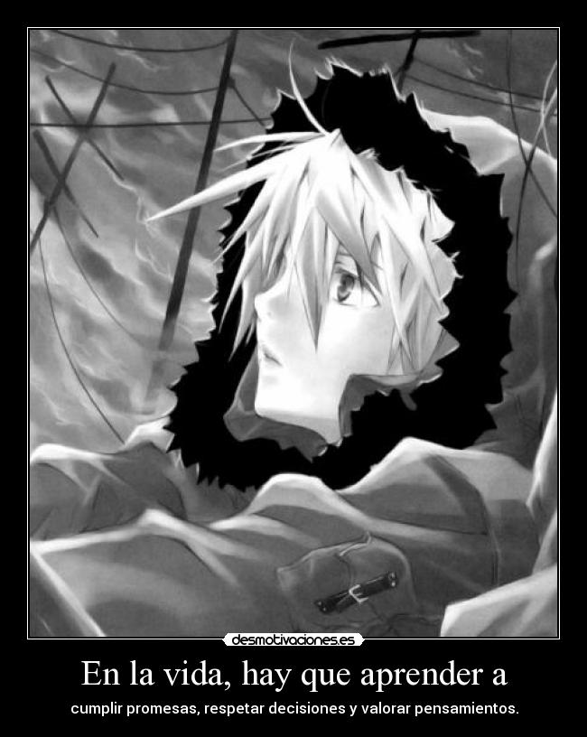 En la vida, hay que aprender a -