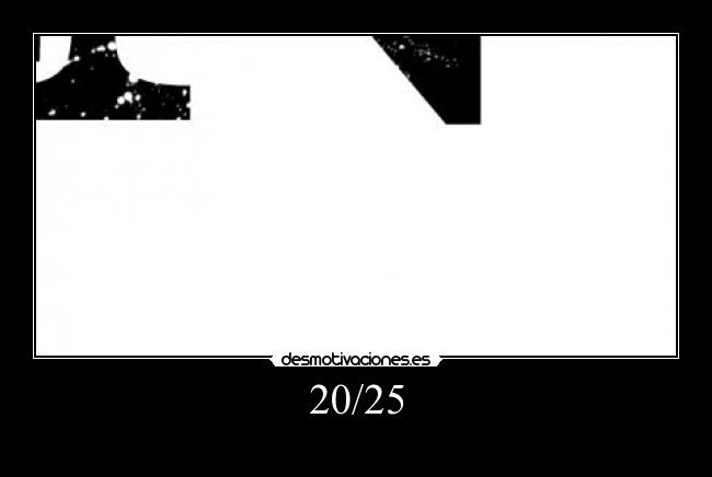 20/25 -