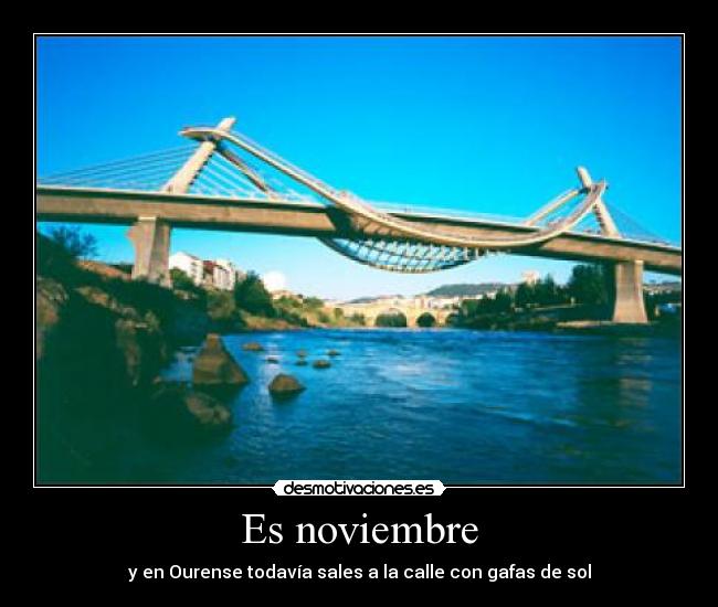 Es noviembre - y en Ourense todavía sales a la calle con gafas de sol