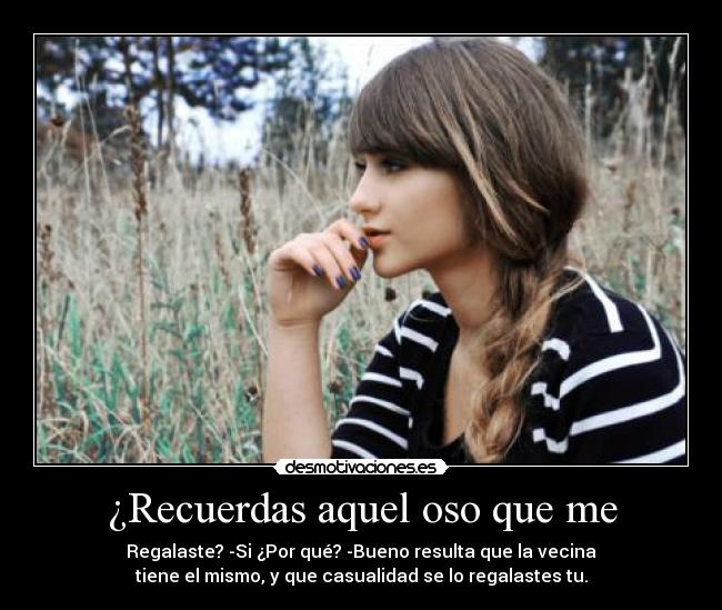 ¿Recuerdas aquel oso que me - 