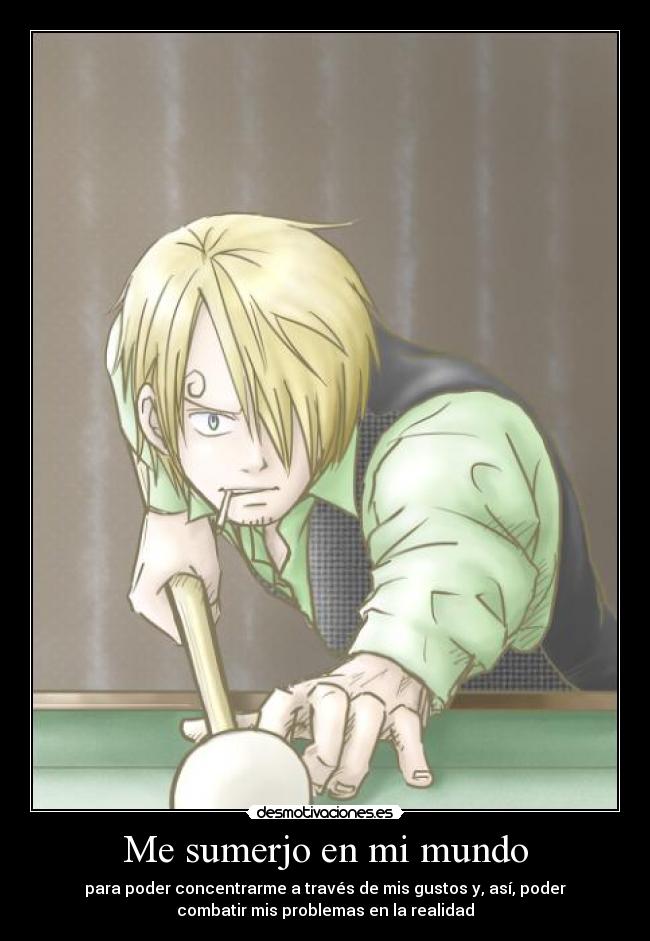 carteles mundo one piece sanji sumerjir mundo poder concentrar traves gusto combatir problema realidad desmotivaciones
