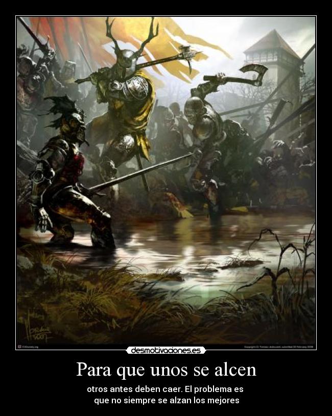 Para que unos se alcen -