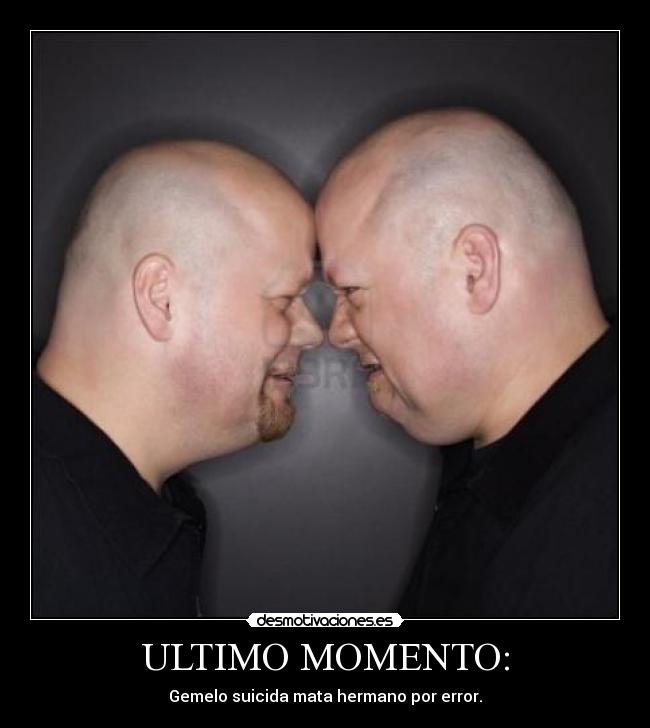 ULTIMO MOMENTO: - Gemelo suicida mata hermano por error.