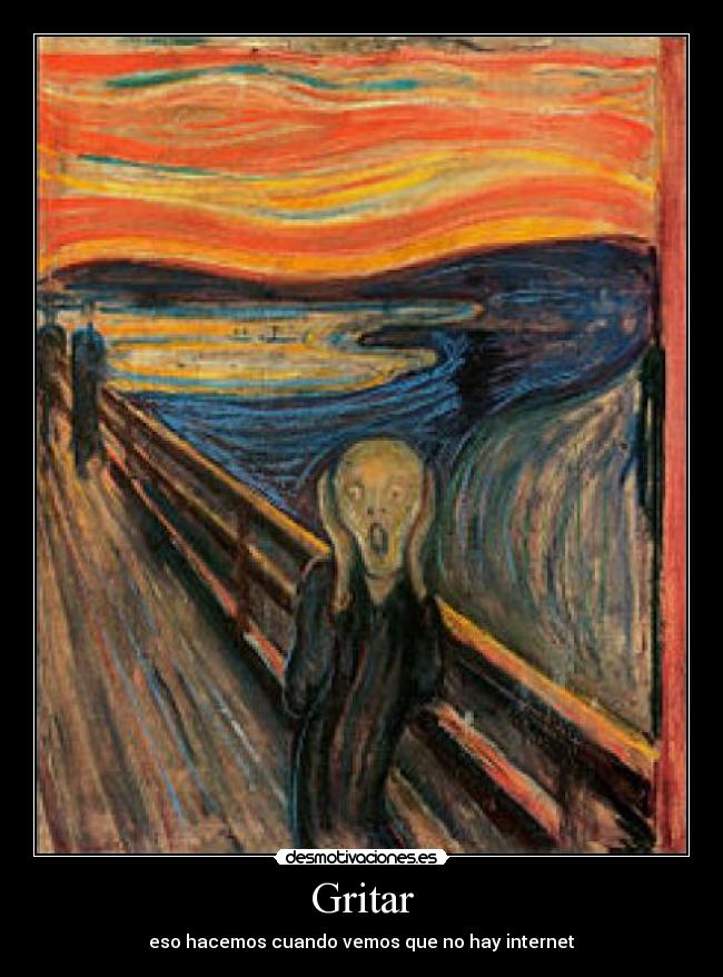 Gritar - eso hacemos cuando vemos que no hay internet