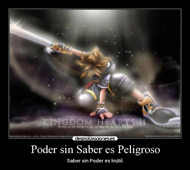 Poder sin Saber es Peligroso -