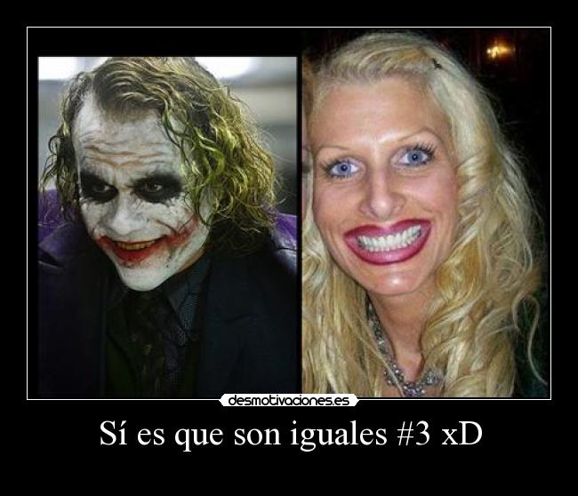 Sí es que son iguales #3 xD -