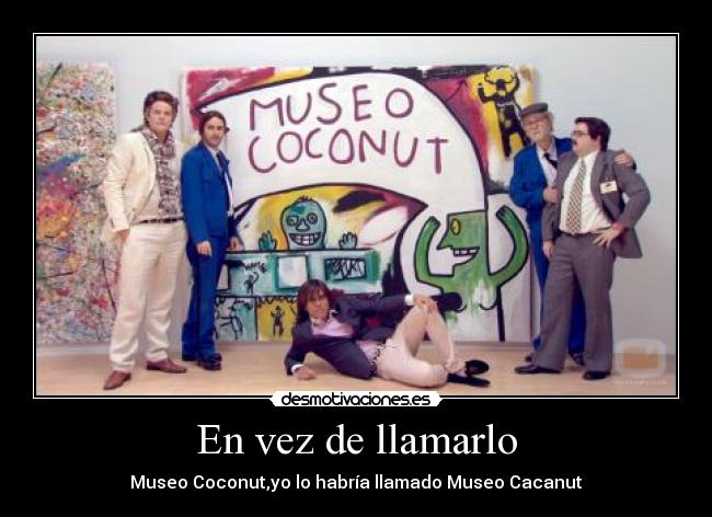 En vez de llamarlo -