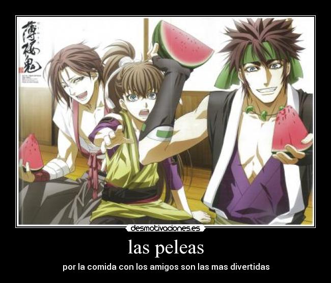 las peleas - por la comida con los amigos son las mas divertidas