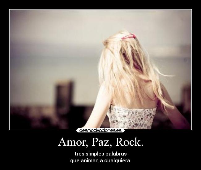 Amor, Paz, Rock. -