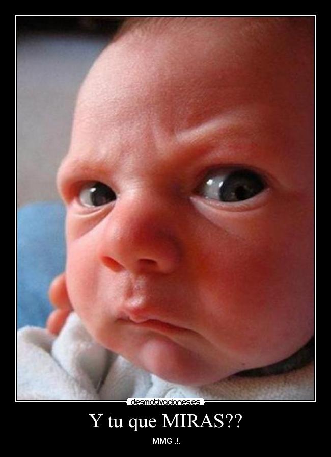 Y tu que MIRAS?? -