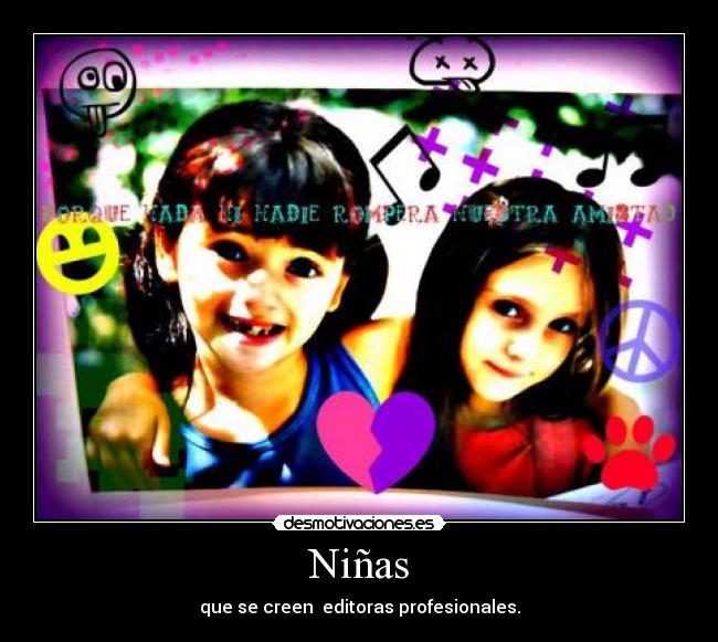 Niñas - que se creen editoras profesionales.