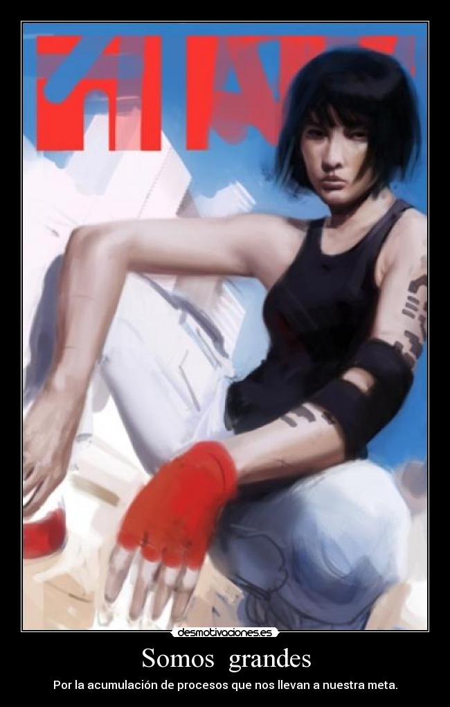 Somos  grandes - Por la acumulación de procesos que nos llevan a nuestra meta.