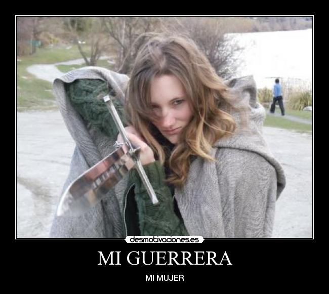 MI GUERRERA - MI MUJER