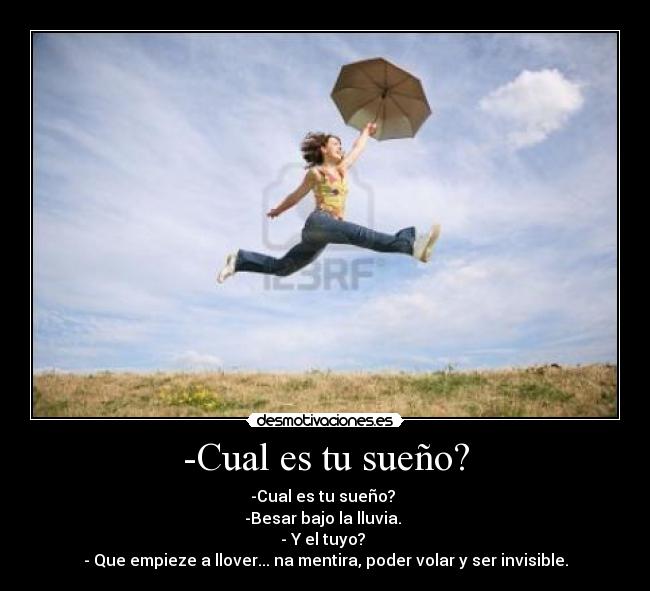 -Cual es tu sueño? -