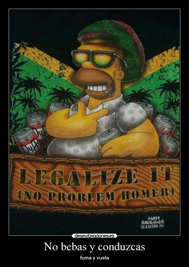 No bebas y conduzcas - fuma y vuela