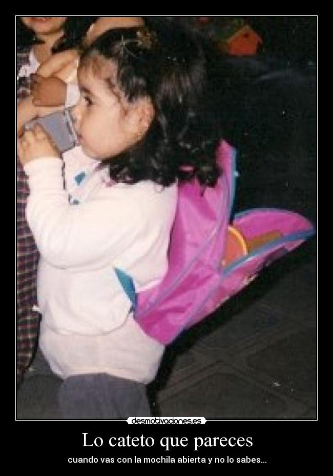 Lo cateto que pareces - cuando vas con la mochila abierta y no lo sabes...