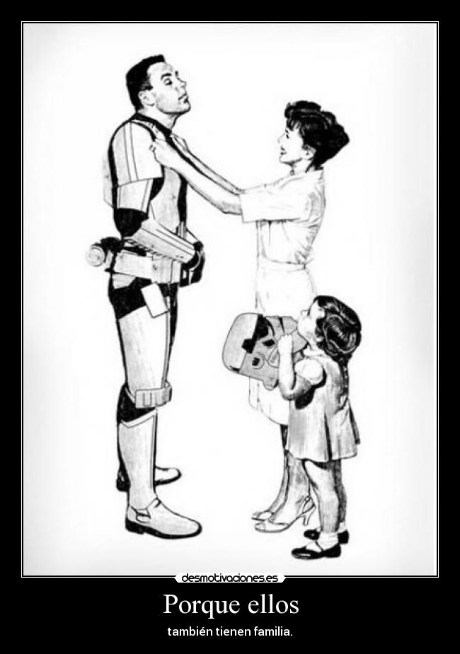 Porque ellos - también tienen familia.