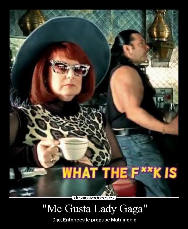 Me Gusta Lady Gaga - 