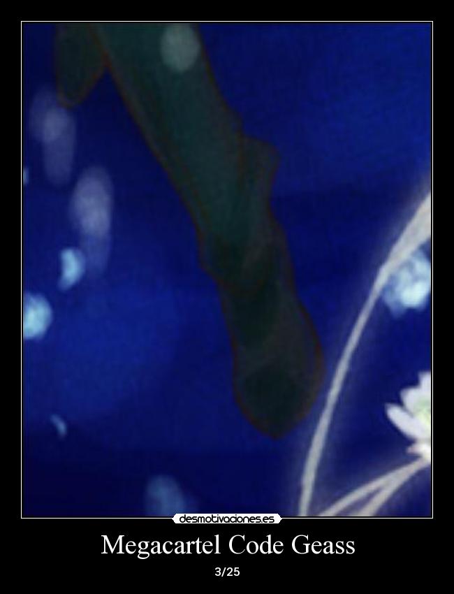 carteles proyecto megacartel code geass desmotivaciones