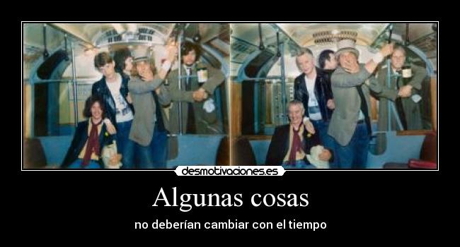 Algunas cosas - no deberían cambiar con el tiempo