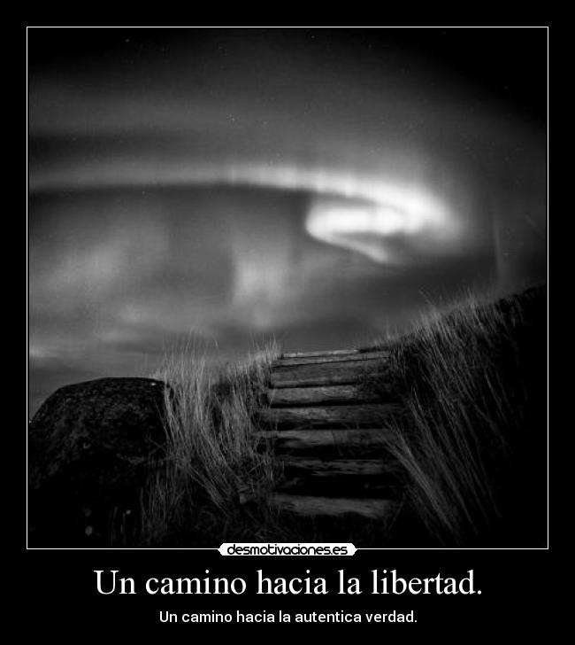 Un camino hacia la libertad. -