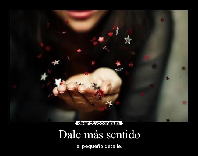 Dale más sentido - 