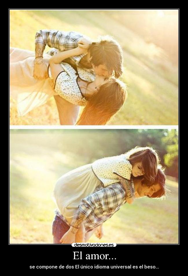 El amor... -