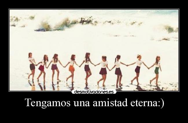 Tengamos una amistad eterna:) -