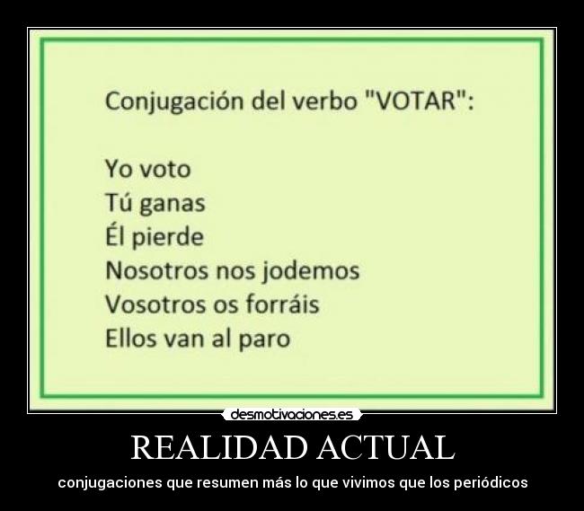 REALIDAD ACTUAL - conjugaciones que resumen más lo que vivimos que los periódicos