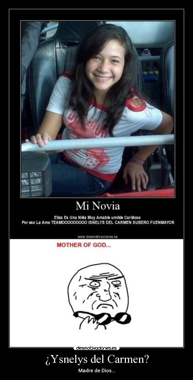 ¿Ysnelys del Carmen? - Madre de Dios...